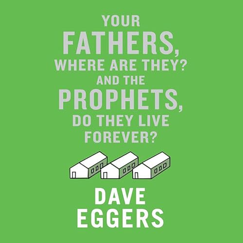Cover of Your Fathers, Where Are They? And the Prophets, Do They Live Forever?