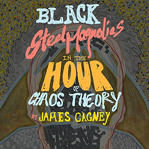 Cover of Black Steel Magnolias in the Hour of Chaos Theory