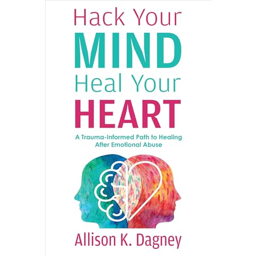 Cover of Hack Your Mind Heal Your Heart