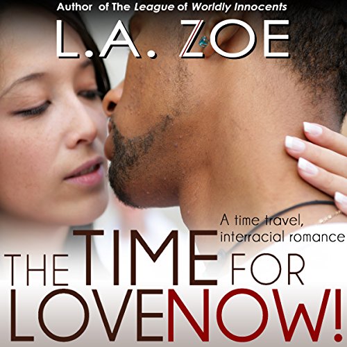 Cover of The Time for Love: Now!