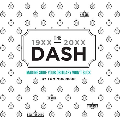 Cover of The Dash: Making Sure Your Obituary Won't Suck