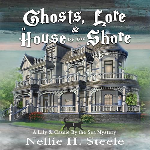 Cover of Ghosts, Lore & a House by the Shore