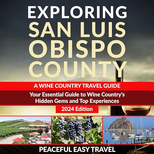 Cover of Exploring San Luis Obispo County: A Wine Country Travel Guide
