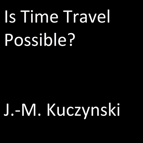 Cover of Is Time Travel Possible?