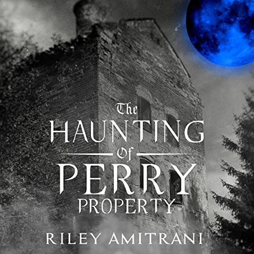 Cover of The Haunting of Perry Property