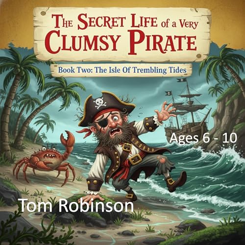 Cover of The Secret Life of a Very Clumsy Pirate: The Isle of Trembling Tides