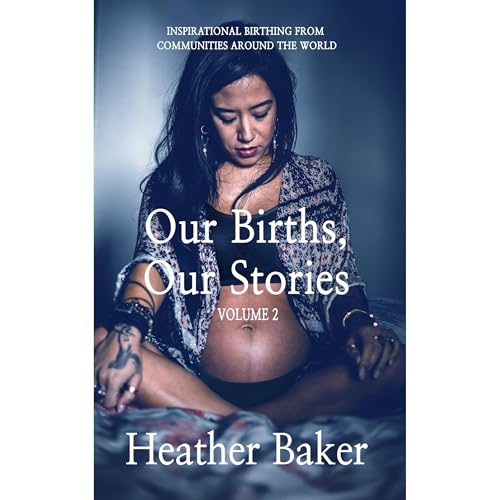 Cover of Our Births Our Stories Volume 2