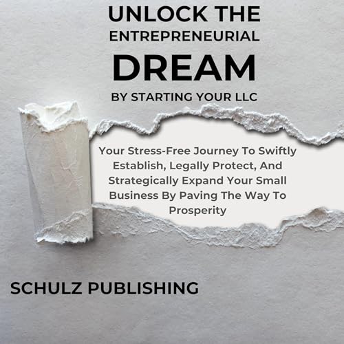 Cover of Unlock the Entrepreneurial Dream by Starting Your LLC