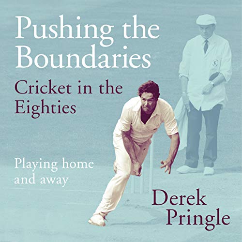 Cover of Pushing the Boundaries: Cricket in the Eighties