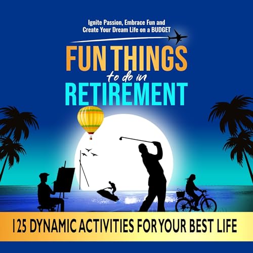 Cover of Fun Things to Do in Retirement