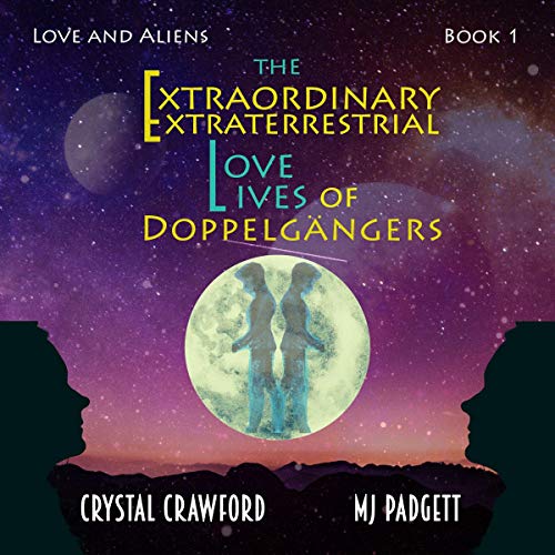 Cover of The Extraordinary Extraterrestrial Love Lives of Doppelgangers