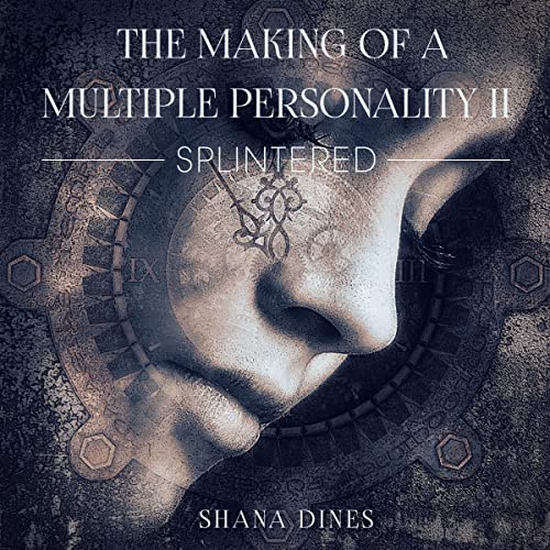 Cover of The Making of a Multiple Personality II: Splintered