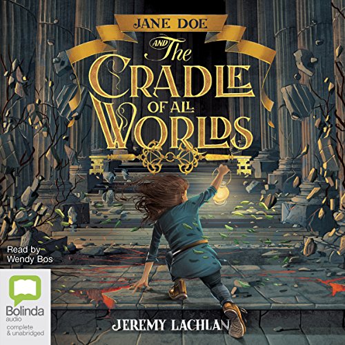 Cover of Jane Doe and the Cradle of All Worlds