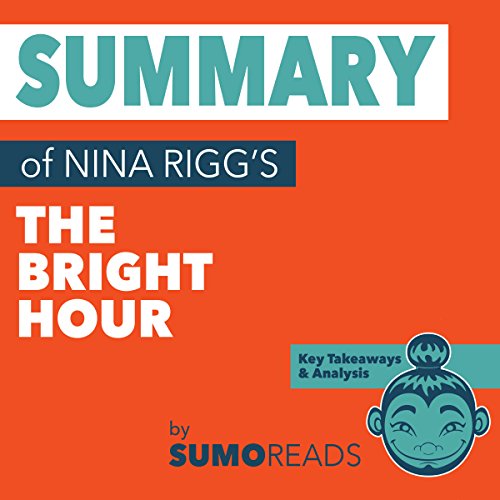 Cover of Summary of Nina Riggs' The Bright Hour: Key Takeaways & Analysis
