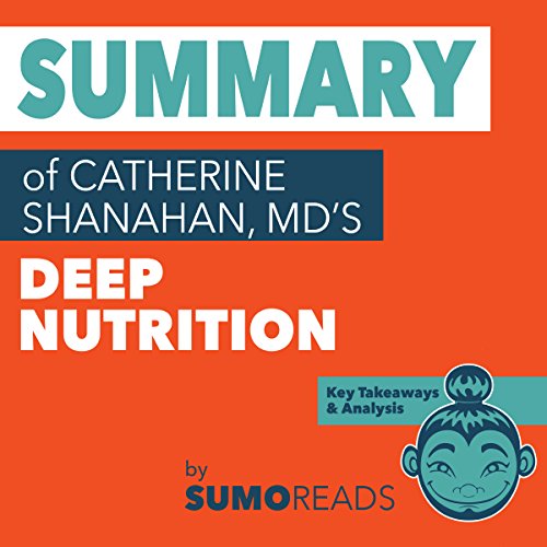 Cover of Summary of Catherine Shanahan MD's Deep Nutrition