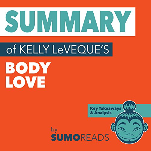 Cover of Summary of Kelly LeVeque's Body Love: Key Takeaways & Analysis