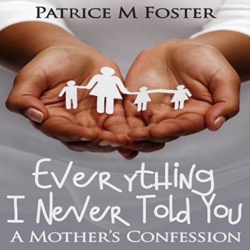 Cover of Everything I Never Told You: A Mother's Confession