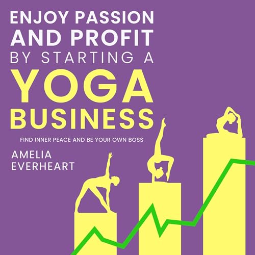 Cover of Enjoy Passion and Profit by Starting a Yoga Business