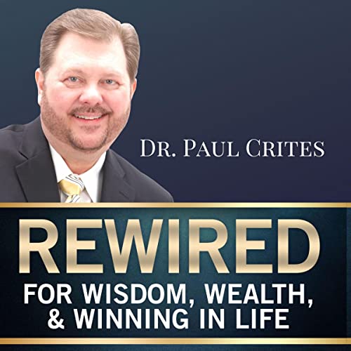 Cover of Rewired for Wisdom, Wealth, and Winning in Life