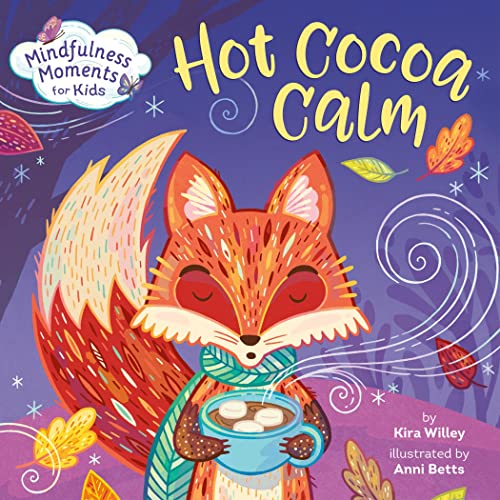 Cover of Mindfulness Moments for Kids: Hot Cocoa Calm