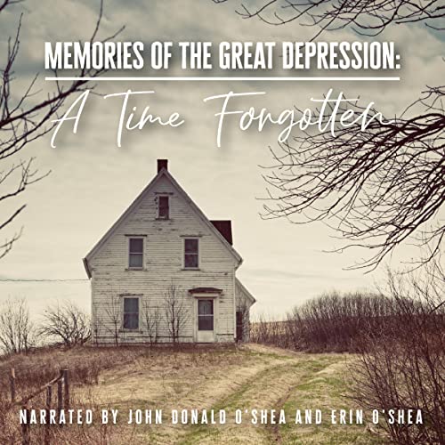 Cover of Memories of the Great Depression: a Time Forgotten