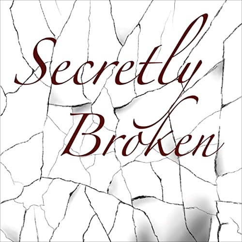 Cover of Secretly Broken