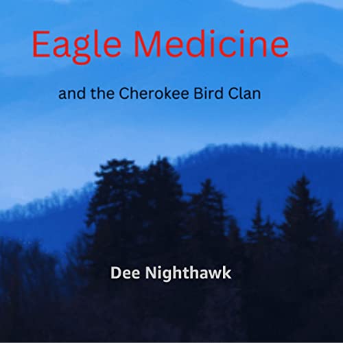 Cover of Eagle Medicine: And the Cherokee Bird Clan