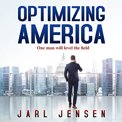 Cover of Optimizing America: One Man Will Level the Field