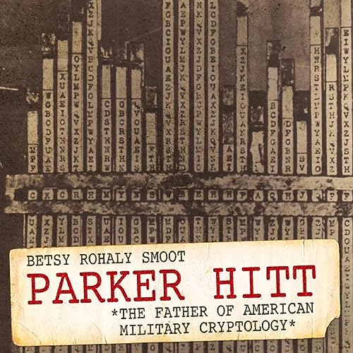 Cover of Parker Hitt: The Father of American Military Cryptology