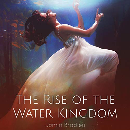 Cover of The Rise of the Water Kingdom
