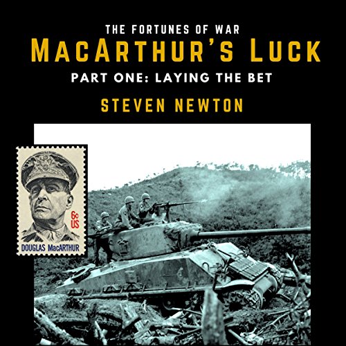 Cover of MacArthur's Luck, Part One: Laying the Bet
