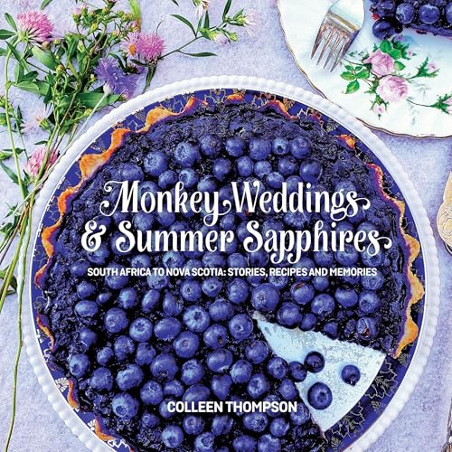 Cover of Monkey Weddings & Summer Sapphires: South Africa to Nova Scotia