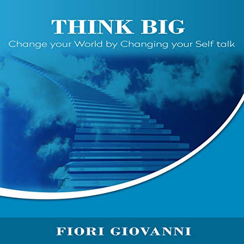 Cover of Think Big: Change your World by Changing your Self Talk