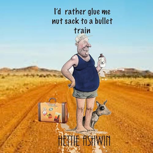 Cover of I'd Rather Glue Me Nut Sack to a Bullet Train