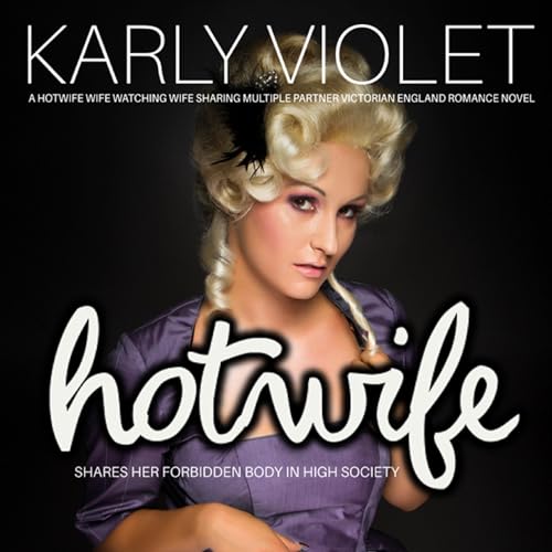 Cover of Hotwife Shares Her Forbidden Body in High Society
