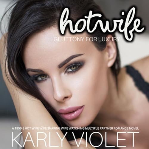 Cover of Hotwife: Gluttony for Luxury