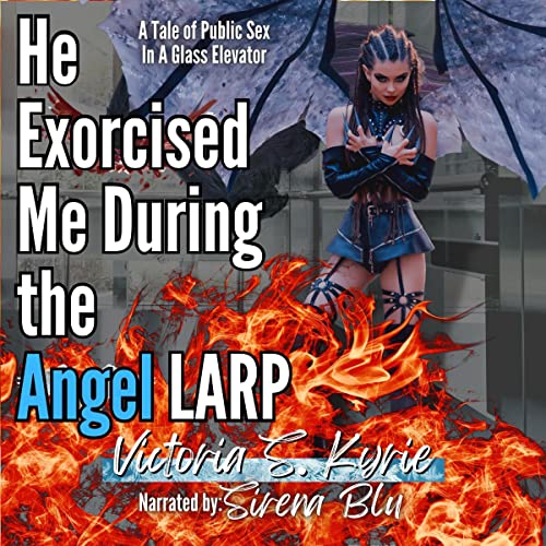 Cover of He Exorcised Me During the Angel LARP