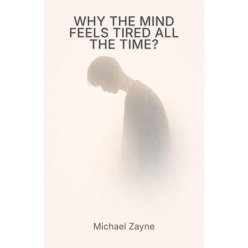 Cover of Why the Mind Feels Tired All the Time?