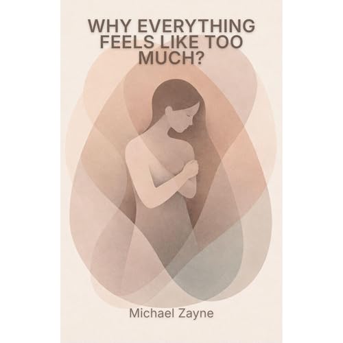 Cover of Why Everything Feels Like Too Much?