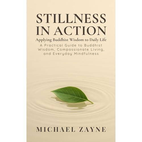 Cover of Stillness in Action: Applying Buddhist Wisdom to Daily Life