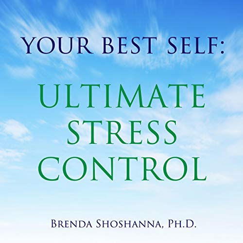 Cover of Your Best Self: Ultimate Stress Control
