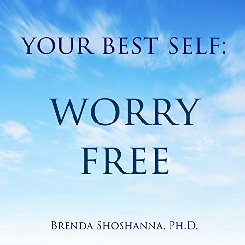 Cover of Your Best Self: Worry Free