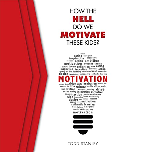 Cover of How the Hell Do We Motivate These Kids?