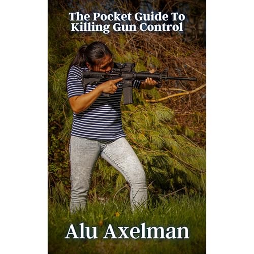Cover of The Pocket Guide To Killing Gun Control