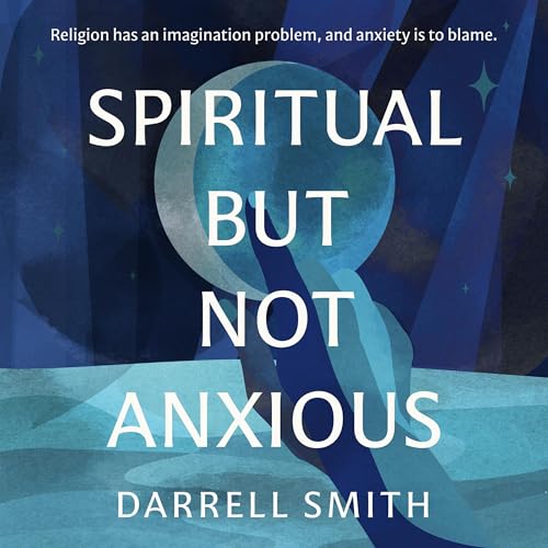 Cover of Spiritual But Not Anxious