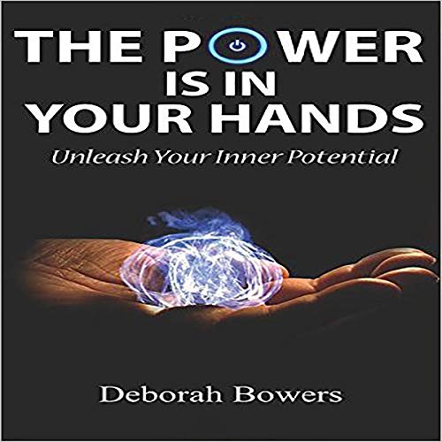 Cover of The Power Is in Your Hands: Unleash Your Inner Potential