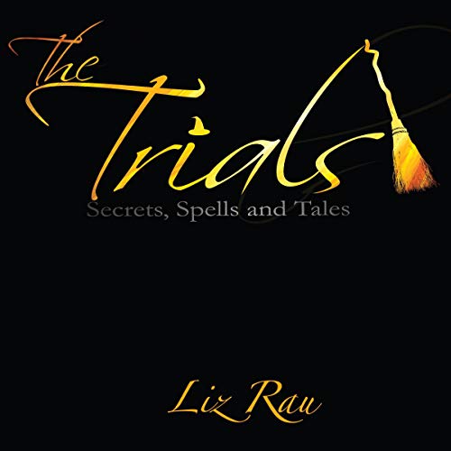 Cover of The Trials: Secrets, Spells and Tales