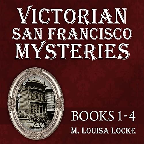 Cover of Victorian San Francisco Mysteries, Books 1-4