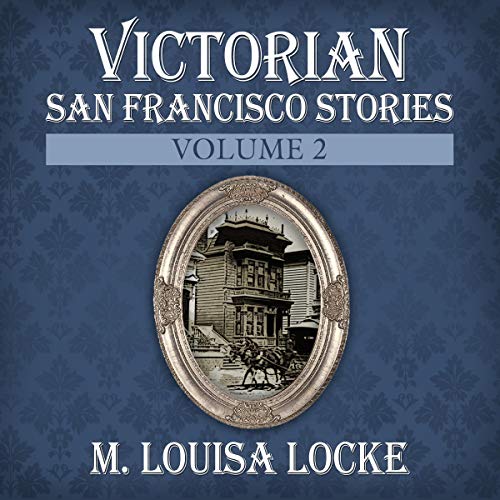 Cover of Victorian San Francisco Stories, Volume 2