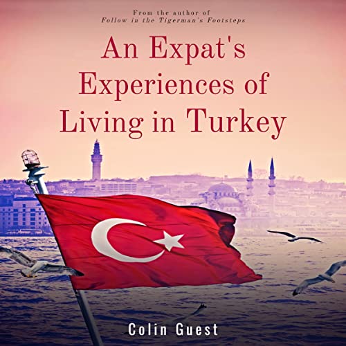 Cover of An Expat's Experiences of Living in Turkey